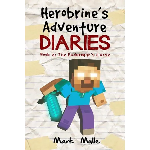 Herobrine's Adventure Diaries (Book 2): The Enderman's Curse