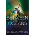 Dark Between Oceans