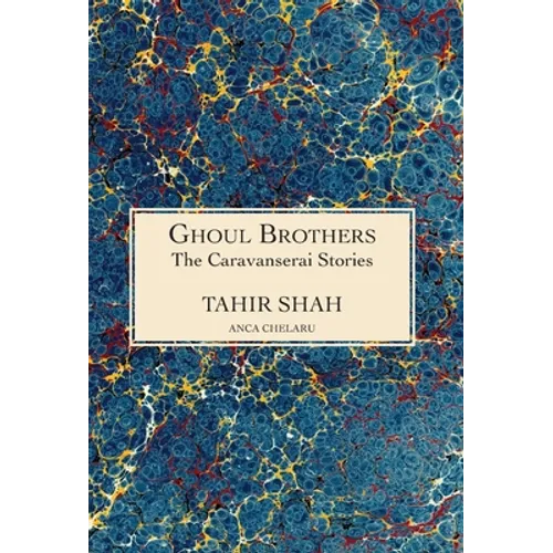 The Caravanserai Stories: Ghoul Brothers: Ghoul Brothers