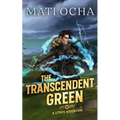 The Transcendent Green: A LitRPG Adventure