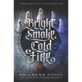 Bright Smoke, Cold Fire