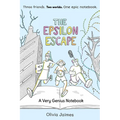 The Epsilon Escape: A Very Genius Notebook Volume 2