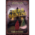 A Grimm Haunting: Book 4 of the Mari Fable Mysteries