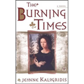 The Burning Times: A Novel of Medieval France