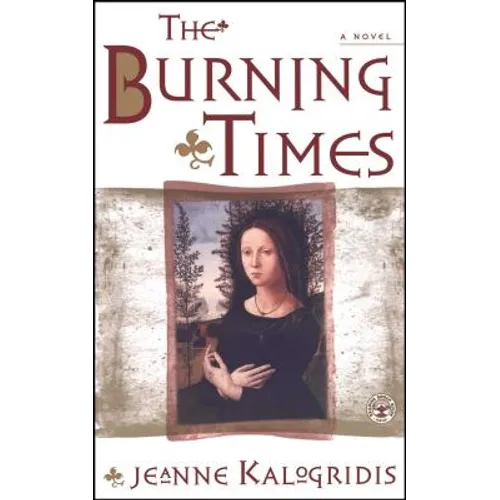 The Burning Times: A Novel of Medieval France