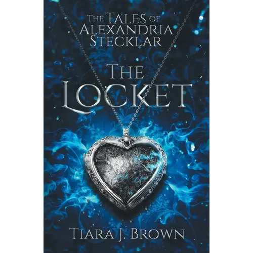 The Tales of Alexandria Stecklar: The Locket
