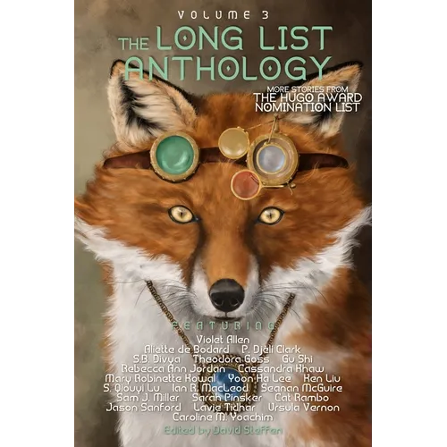 The Long List Anthology Volume 3: More Stories From the Hugo Award Nomination List