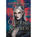 The Queen of Shards: The Chronicles of Lilith - Book I