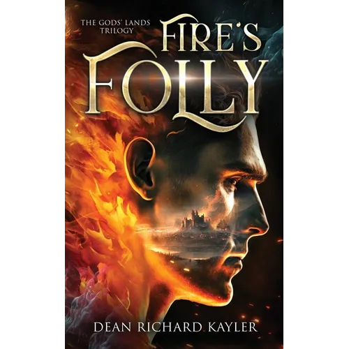 Fire's Folly: Book 1 of the Gods' Lands Trilogy