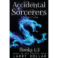 Accidental Sorcerers Collection: Books 1-3