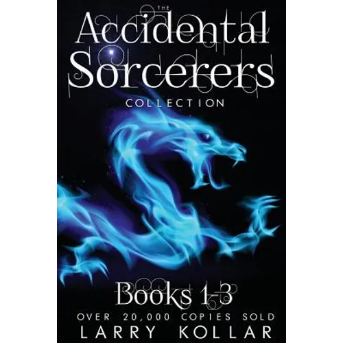 Accidental Sorcerers Collection: Books 1-3