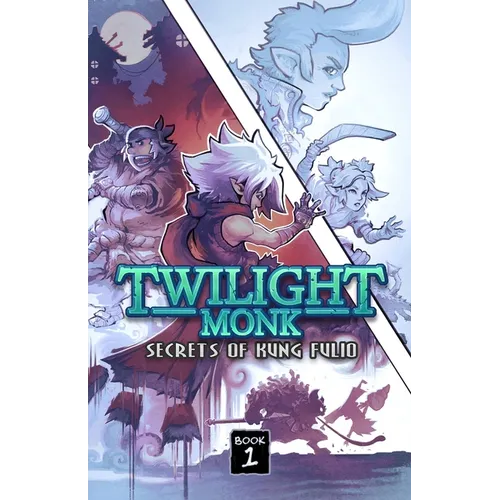 Twilight Monk - Secrets of Kung Fulio (Illustrated)