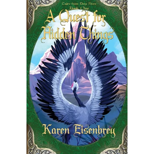 A Quest for Hidden Things: Tales from Deep River, Book One