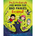 Jack the Fairy: The Week the Bad Fairies Escaped!: Volume 3