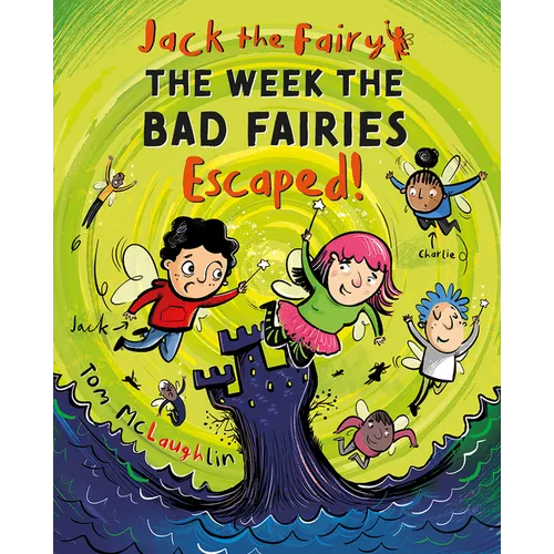 Jack the Fairy: The Week the Bad Fairies Escaped!: Volume 3