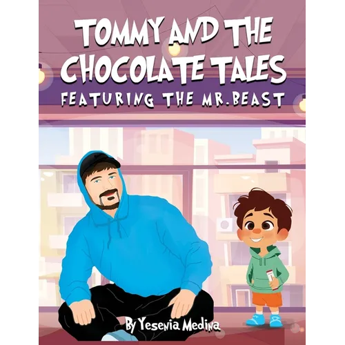 Tommy and the Chocolate Tales: Featuring the Mr. Beast