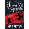 Heroes Kill Everyone