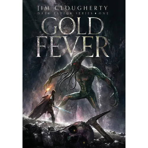Gold Fever: Dark Savior Series, Book One