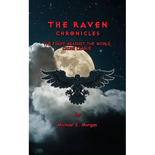 The Raven Chronicles: The Fight against the World Crime League