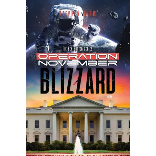 Operation November Blizzard: The Ben Sutter Series-Book 1