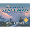 If I Were a Spaceman: A Rhyming Adventure Through the Cosmos