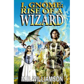 I, Gnome: Rise of a Wizard