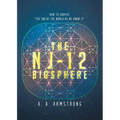 The NJ - 12 Biosphere: How to Survive "The End of the World as We Know it"