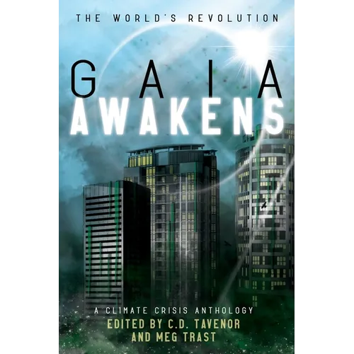 Gaia Awakens: A Climate Crisis Anthology