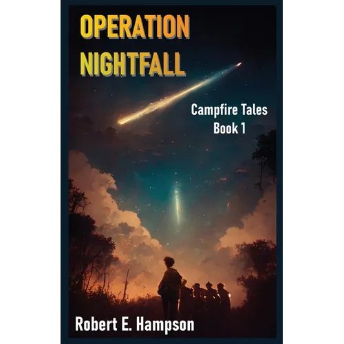 Operation Nightfall: Campfire Tales Book 1