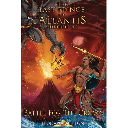 The Last Prince of Atlantis Chronicles II: Battle For The Crown