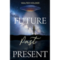 Future Past Present