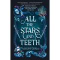 All the Stars and Teeth