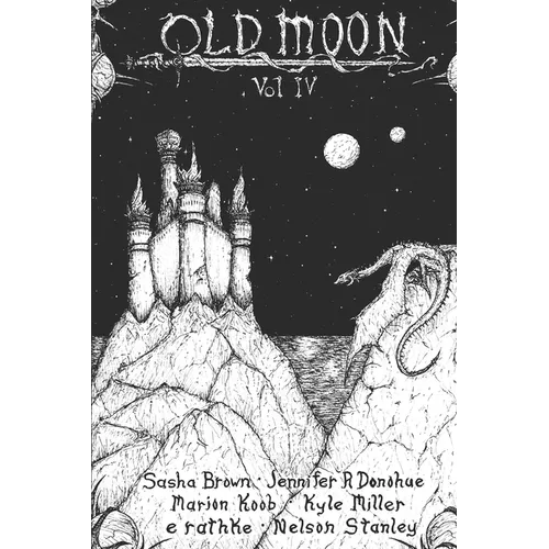 Old Moon Quarterly: Issue 4, Spring 2023