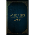 Whispers of War