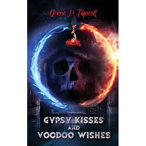Gypsy Kisses and Voodoo Wishes