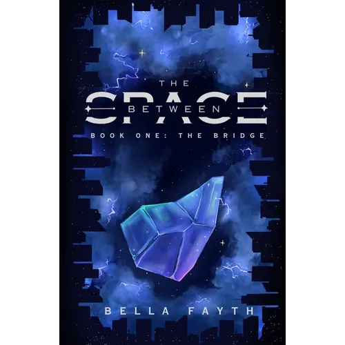 The Bridge (THE SPACE BETWEEN series, book 1)