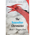 The Icewalker Chronicles Book 1 - Dragon Land