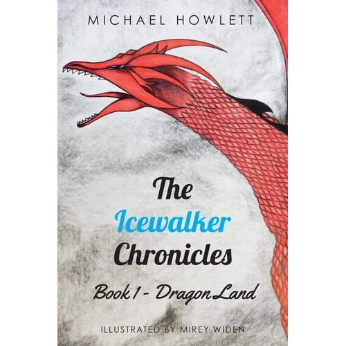 The Icewalker Chronicles Book 1 - Dragon Land