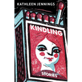 Kindling: Stories
