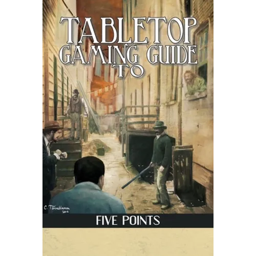 Tabletop Gaming Guide to Five Points: A 19th Century Delve into America's First Slum