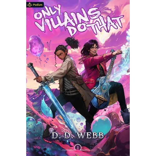Only Villains Do That: An Isekai Adventure
