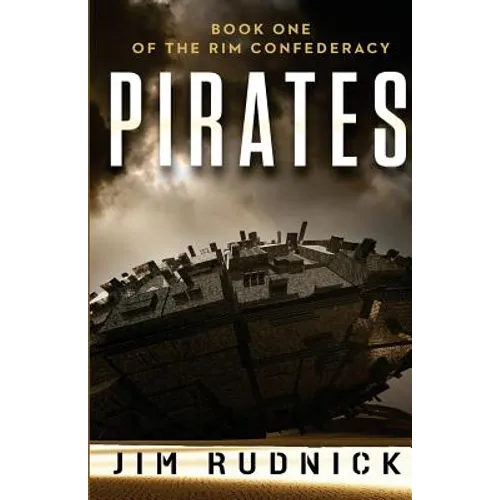 Pirates: Book One of the RIM Confederacy