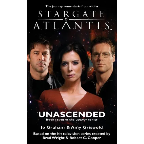 STARGATE ATLANTIS Unascended (Legacy book 7)