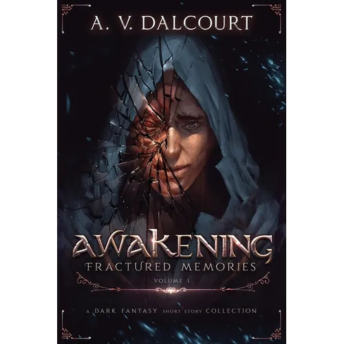 Awakening Fractured Memories Volume 01