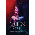 Queen to Be: The Dark Vampire Queen Trilogy