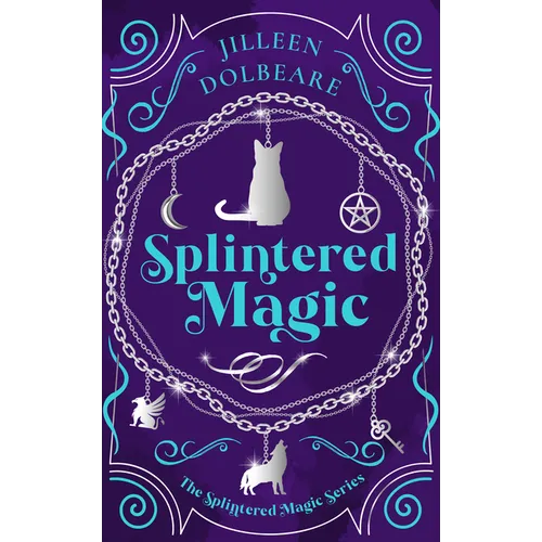 Splintered Magic: A Paranormal Women's Urban Fantasy Fiction Novel