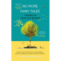 No More Fairy Tales: Stories to Save our Planet