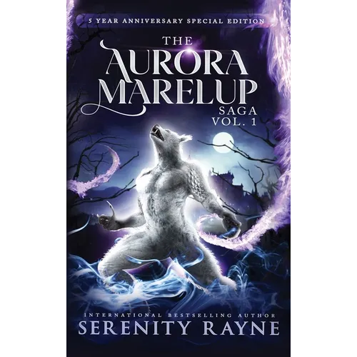 The Aurora Marelup Complete Saga Omnibus Vol 1: Five Year Anniversary Special Edition