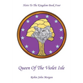 Heirs to the Kingdom Book Four: Queen of the Violet Isle