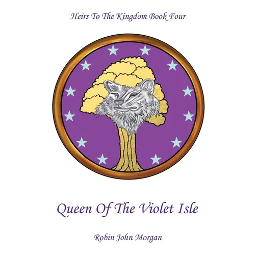 Heirs to the Kingdom Book Four: Queen of the Violet Isle